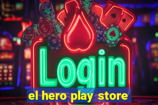 el hero play store